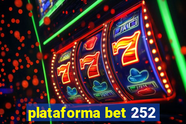 plataforma bet 252